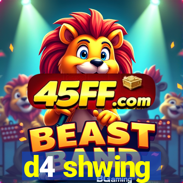 d4 shwing